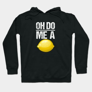 Do Me A Lemon Hoodie